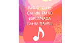 RaDIO  Corte Grande FM 80 ESPLANADA BAHIA BRASIL