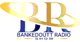 Bankedoutt Radio Show