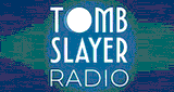 Tomb Slayer Radio