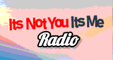 Its Not You Its Me Radio