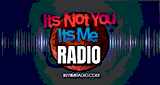 Its Not You Its Me Radio