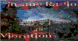 Insane Radio Vibrations