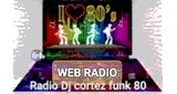 Rádio Dj Cortez Funk 80