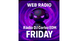 Radio Dj cortez Edm friday