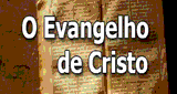 O Evangelho de Cristo