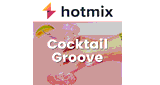 Hotmixradio Cocktail Groove