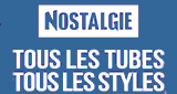 Nostalgie Tous les Tubes Tous les Styles