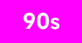 * 90s